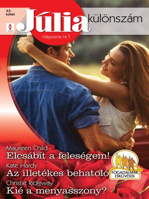 cover image of Júlia különszám 32. kötet (Elcsábít a feleségem!, Az illetékes behatoló, Kié a menyasszony?)